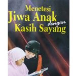 saat-jiwa-anak-gersang-tetesi-dengan-kasih-sayang-kunci-membangun-kecerdasan-emosional-anak