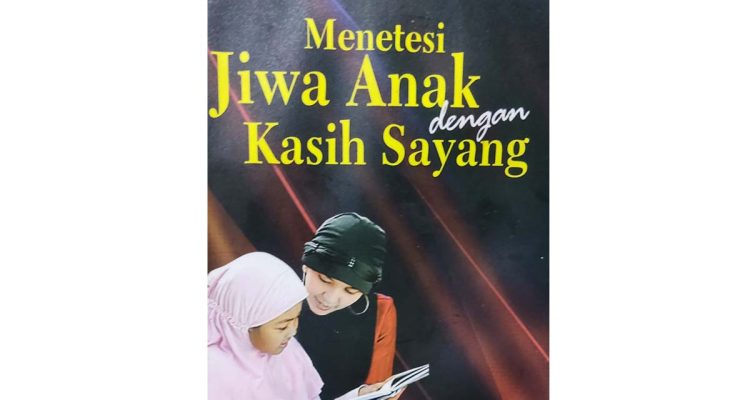 saat-jiwa-anak-gersang-tetesi-dengan-kasih-sayang-kunci-membangun-kecerdasan-emosional-anak